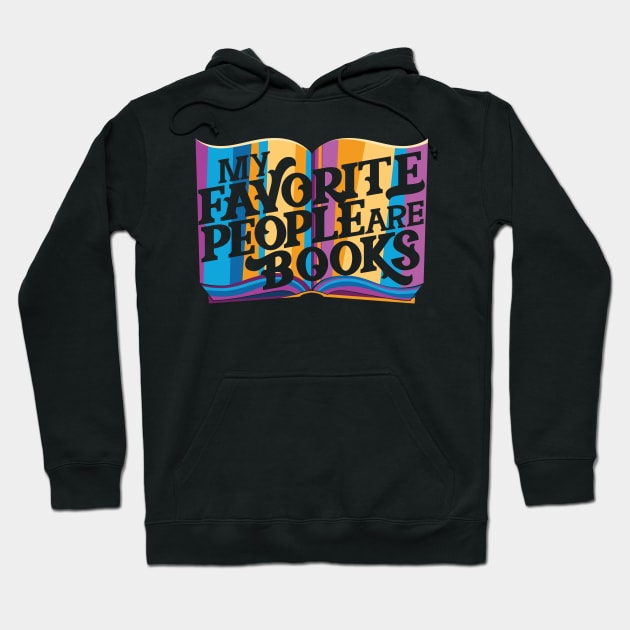 My Favorite People are Books Hoodie by polliadesign